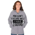 thumbnail image 3 of You Cant Scare Me I Have 2 Sisters Zip Up Hoodie Men's Women's Brisco Brands S, 3 of 6