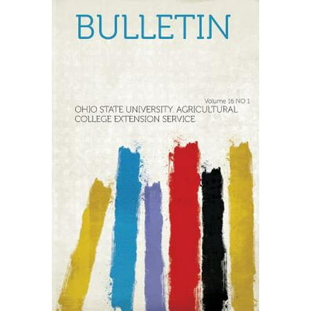 Bulletin Volume 16 No 1 -  Ohio State University Agricult Service, Paperback