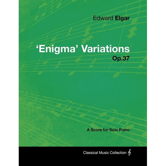 Edward Elgar - 'Enigma' Variations - Op.37 - A Score for Solo Piano, (Paperback)
