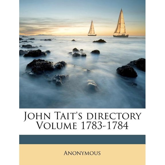 John Tait's Directory Volume 1783-1784