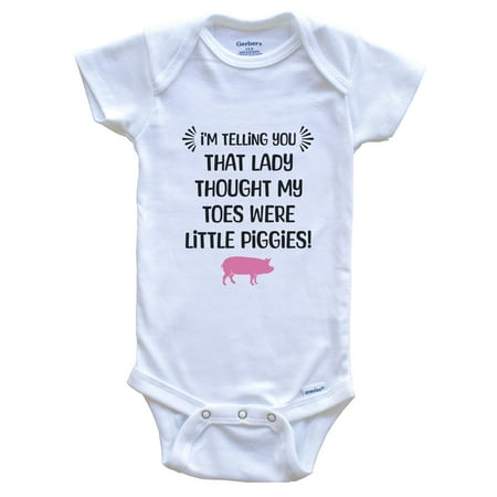 

That Lady Thought My Toes Were Little Piggies Funny Baby Bodysuit - Baby Gift Idea 3-6 months white