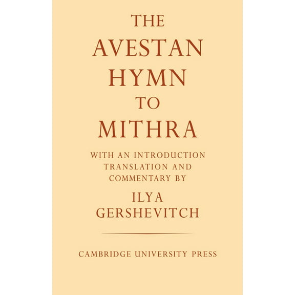University of Cambridge Oriental Publica The Avestan Hymn to Mithra, Book 4, (Paperback)