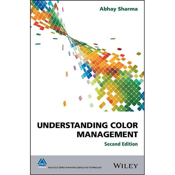 The Wiley-Is&t Imaging Science and T Understanding Color Management, (Hardcover)