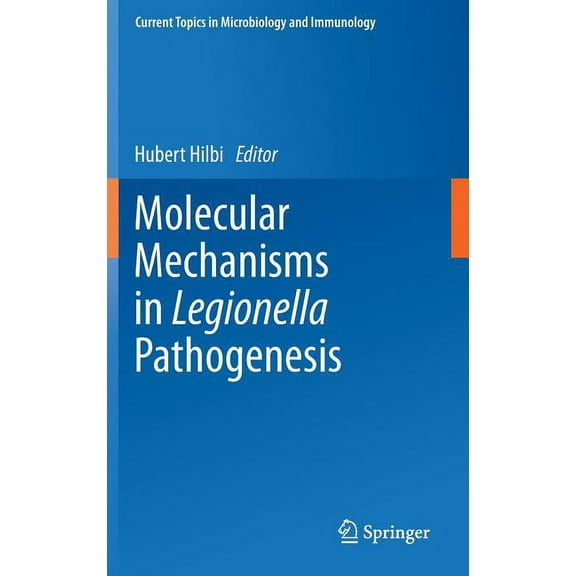 Current Topics in Microbiology and Immmu Molecular Mechanisms in Legionella Pathogenesis, Book 376, (Hardcover)