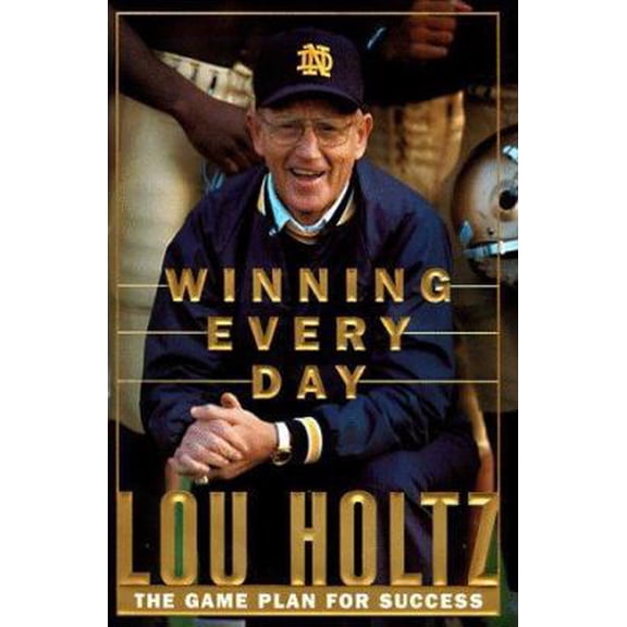 Pre-Owned Winning Every Day: The Game Plan for Success (Hardcover) 0887309046 9780887309045