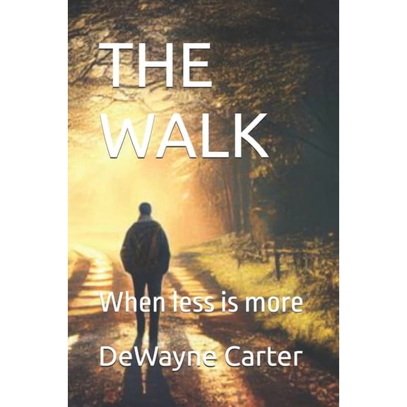 The Walk: When less is more, (Paperback)