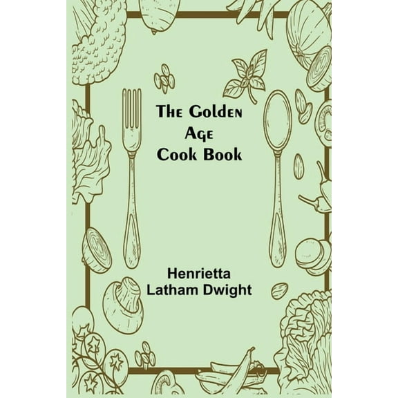 The Golden Age Cook Book, (Paperback)