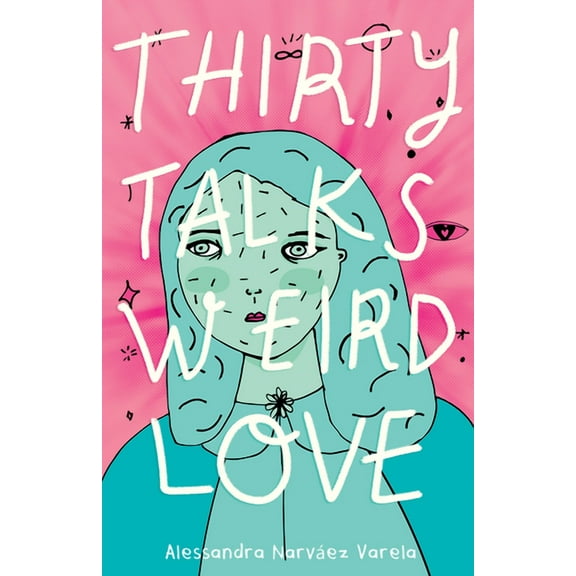 Thirty Talks Weird Love, (Hardcover)