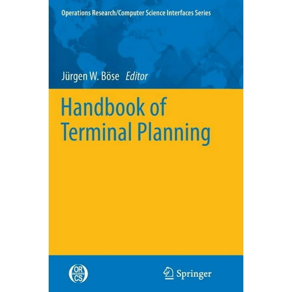 Operations Research/Computer Science Int Handbook of Terminal Planning, Book 49, (Paperback)