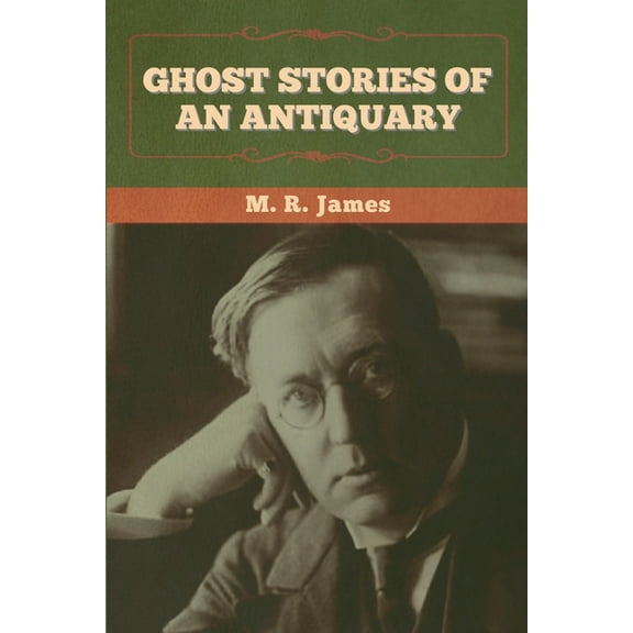 Ghost Stories of an Antiquary (Paperback)