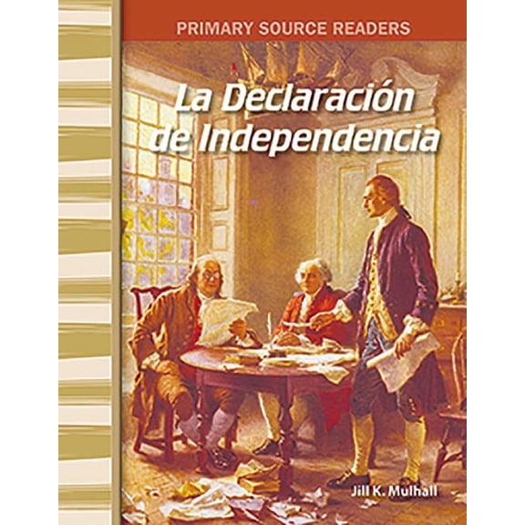 Social Studies: Informational Text: La Declaración de la Independencia (Paperback)
