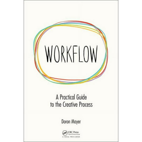 Workflow: A Practical Guide to the Creative Process (Paperback)