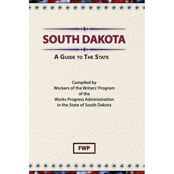 American Guide South Dakota: A Guide To The State, Book SD, (Hardcover)