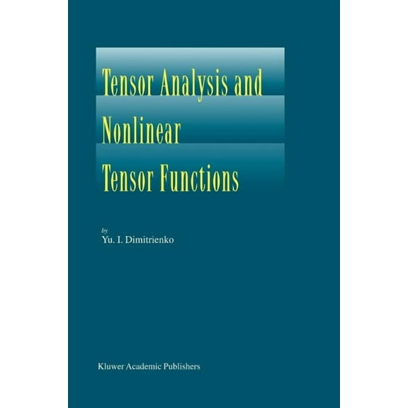 Tensor Analysis and Nonlinear Tensor Functions, (Paperback)