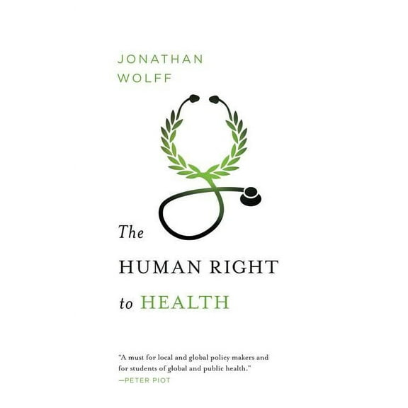 Norton Global Ethics The Human Right to Health, Book 0, (Paperback)