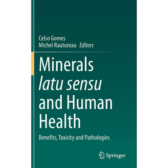 Minerals Latu Sensu and Human Health: Benefits, Toxicity and Pathologies, (Hardcover)