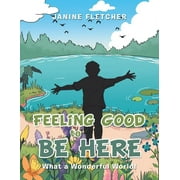 Feeling Good to Be Here : What a Wonderful World! (Paperback)