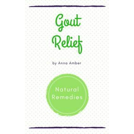 Gout Relief: Natural Remedies - eBook