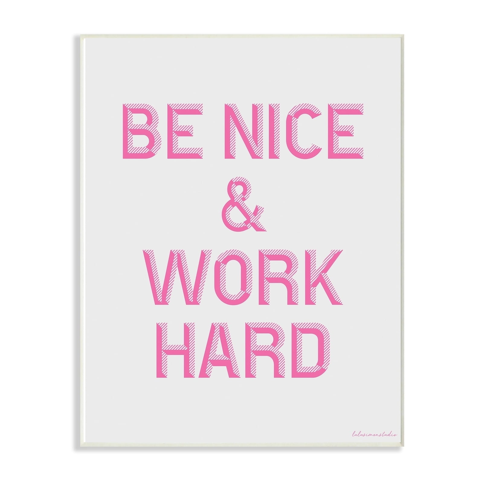 lulusimonSTUDIO Pink and White Be Nice And Work Hard Bevel Geometric Block Typography Oversized Wall Plaque Art, 12.5 x 0.5 x 18.5