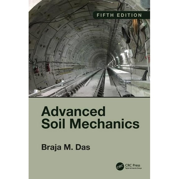 Advanced Soil Mechanics, Fifth Edition, (Hardcover)