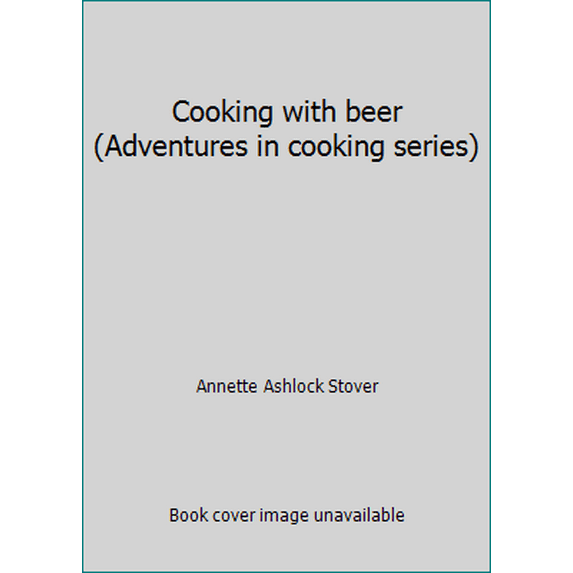 Pre-Owned Cooking with beer (Adventures in cooking series) (Paperback) 0832606138 9780832606137