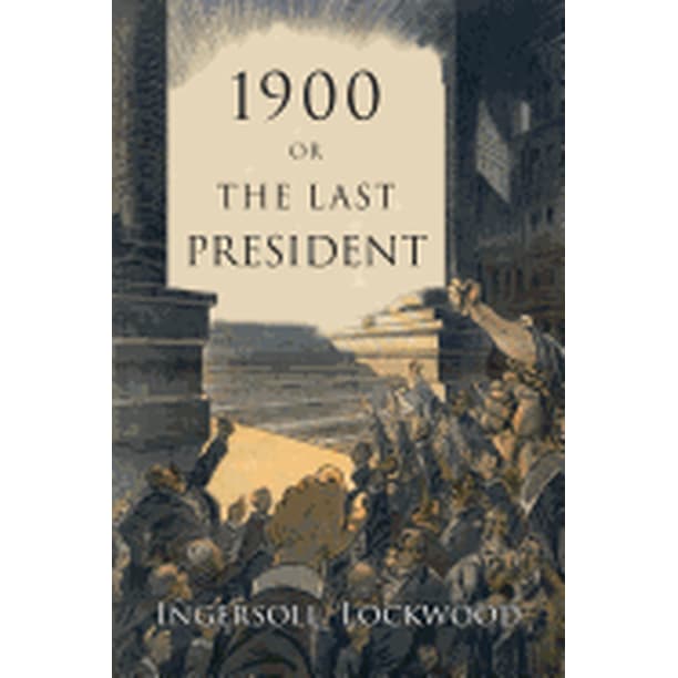 1900 Or, the Last President (Paperback)