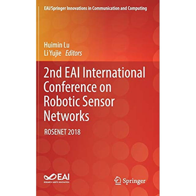 2ème Conférence Internationale EAI sur les Réseaux de Capteurs Robotiques: ROSENET 2018 (Innovations EAI / Springer en Communication et en Informatique)