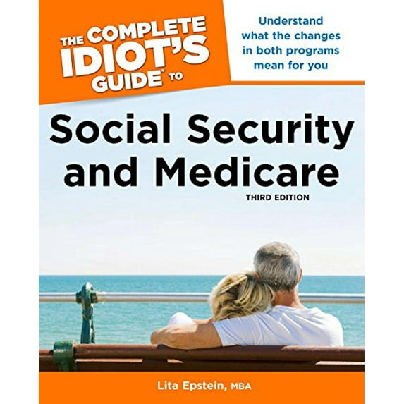 Pre-Owned The Complete Idiot's Guide to Social Security and Medicare (Paperback) 1615640126 9781615640126
