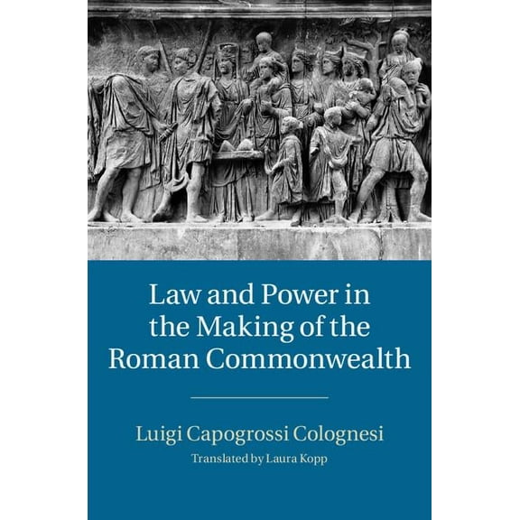 Law and Power in the Making of the Roman Commonwealth, (Hardcover)