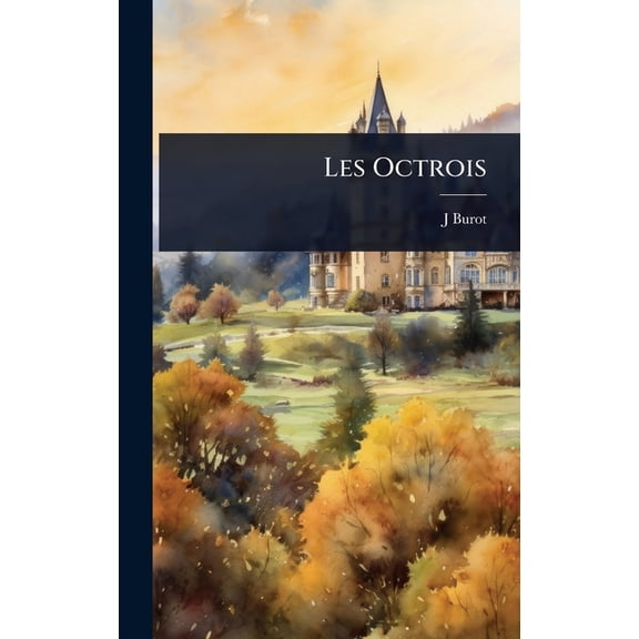 Les Octrois, (Hardcover)