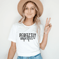 thumbnail image 2 of Perfectly Imperfect Adult Streetwear Mom Life Inspirational Quote Woman's White T-Shirt Mother’s Day, 2 of 5