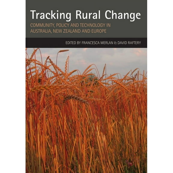 Tracking Rural Change : Community, Policy and Technology in Australia, New Zealand and Europe (Paperback)