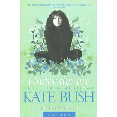 Kate Bush (Updated Edition) : Under the Ivy