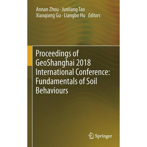 Proceedings of Geoshanghai 2018 International Conference: Fundamentals of Soil Behaviours, (Hardcover)