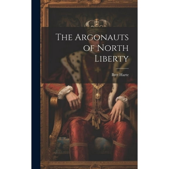 The Argonauts of North Liberty (Hardcover)