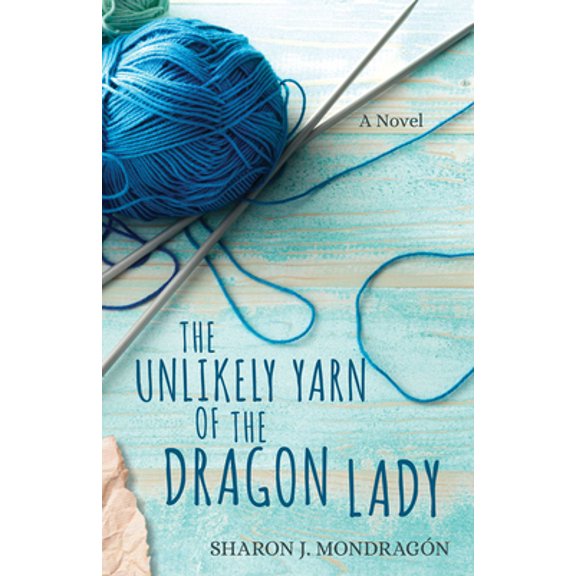 Pre-Owned The Unlikely Yarn of the Dragon Lady (Paperback) 082544702X 9780825447020