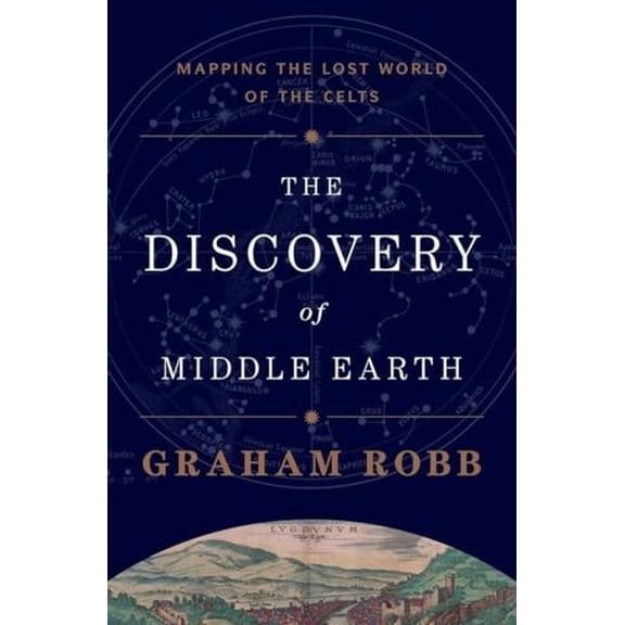 Pre-Owned The Discovery of Middle Earth: Mapping the Lost World of the Celts (Hardcover) 039308163X 9780393081633