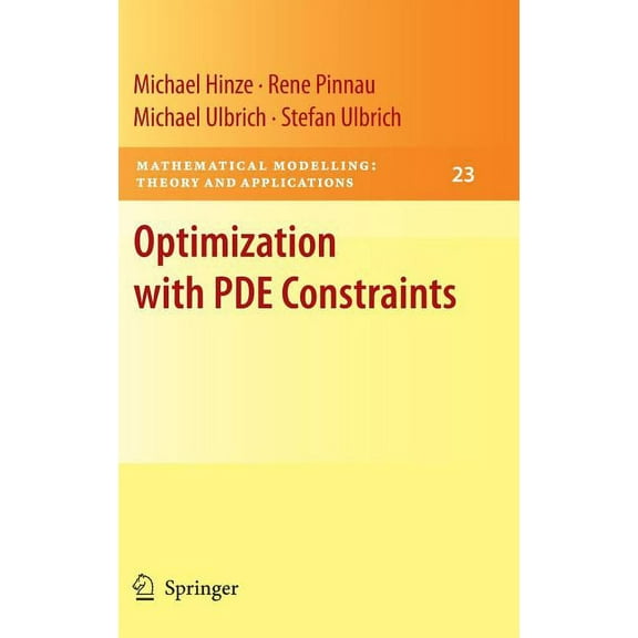 Mathematical Modelling: Theory and Appli Optimization with Pde Constraints, Book 23, (Hardcover)