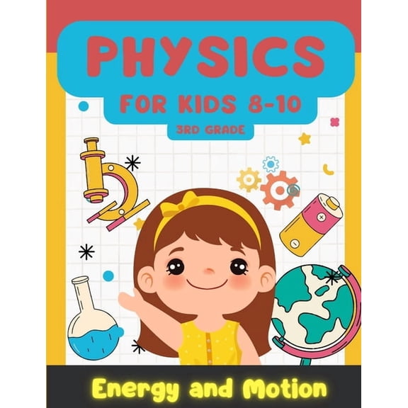 Physics for Kids 8-10: Learning Playful Energy and Motion, (Paperback)