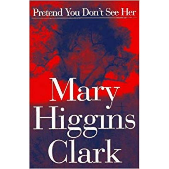 Pretend You Don't See Her (Hardcover) by Mary Higgins Clark