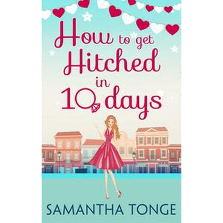 - How to Get Hitched in Ten Days: A Novella - eBook