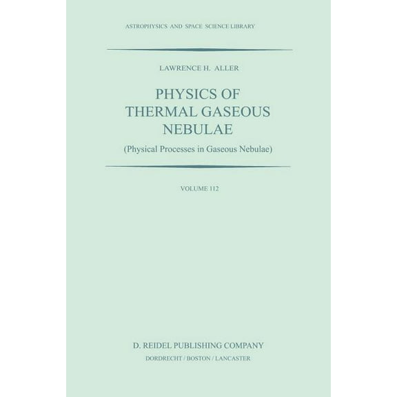 Astrophysics and Space Science Library Physics of Thermal Gaseous Nebulae: Physical Processes in Gaseous Nebulae, Book 112, (Paperback)