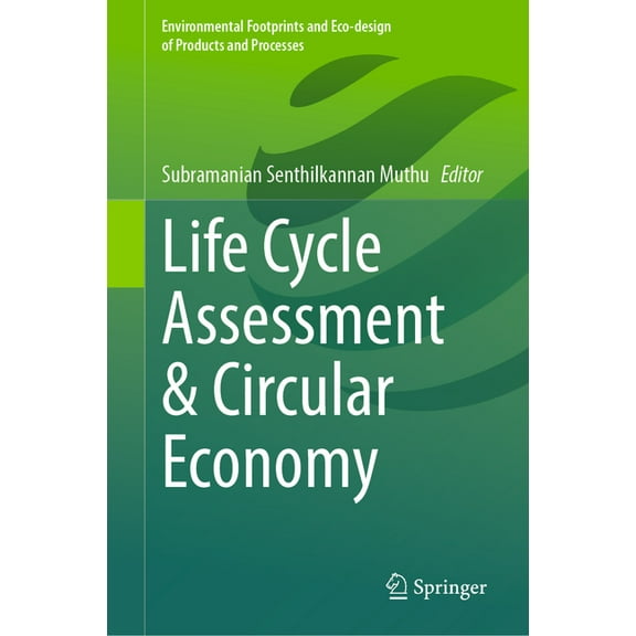 Environmental Footprints and Eco-Design Life Cycle Assessment & Circular Economy, (Hardcover)