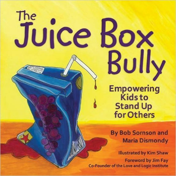 Pre-Owned The Juice Box Bully: Empowering Kids to Stand Up for Others (Paperback) 1933916729 9781933916729