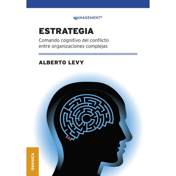 Estrategia. Comando cognitivo del conflicto entre organizaciones complejas
