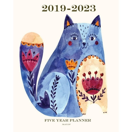 2019-2023 Blue Cat Five Year Planner : 60 Months Planner and Calendar, Monthly Calendar Planner, Agenda Planner and Schedule Organizer, Journal Planner and Logbook, Appointment Notebook, Academic Student Planner for the Next Five Years (5 Year Calendar/5 Year Diary/8 X