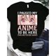 thumbnail image 1 of Camiseta con estampado "Pausé mi anime para estar aquí" de merchandising otaku - Manga corta informal, cuello redondo, algodón para mujer, camisetas informales, 1 of 5