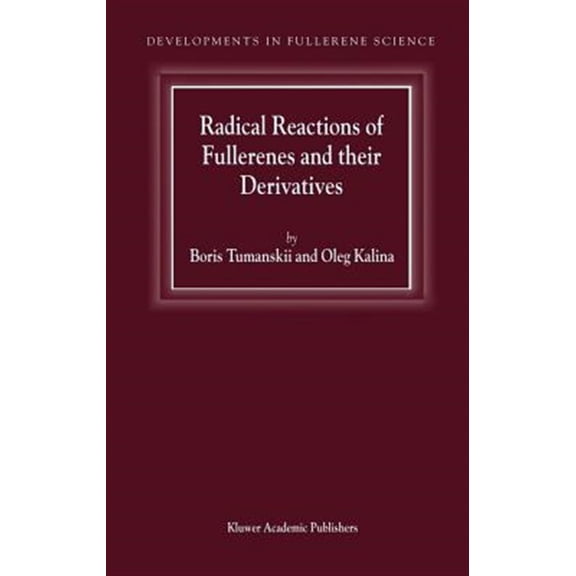 Pre-Owned Developments in Fullerene Science: Radical Reactions of Fullerenes and Their Derivatives (Hardcover)