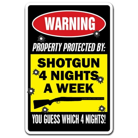 PROPERTY PROTECTED BY SHOTGUN 4 NIGHTS A WEEK Warning Decal pistol