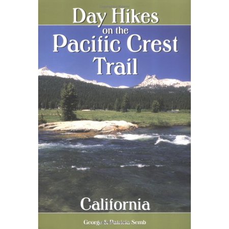 Pre-Owned Day Hikes on the Pacific Crest Trail: California Paperback 089997256X 9780899972565 George Semb  Patricia Semb
